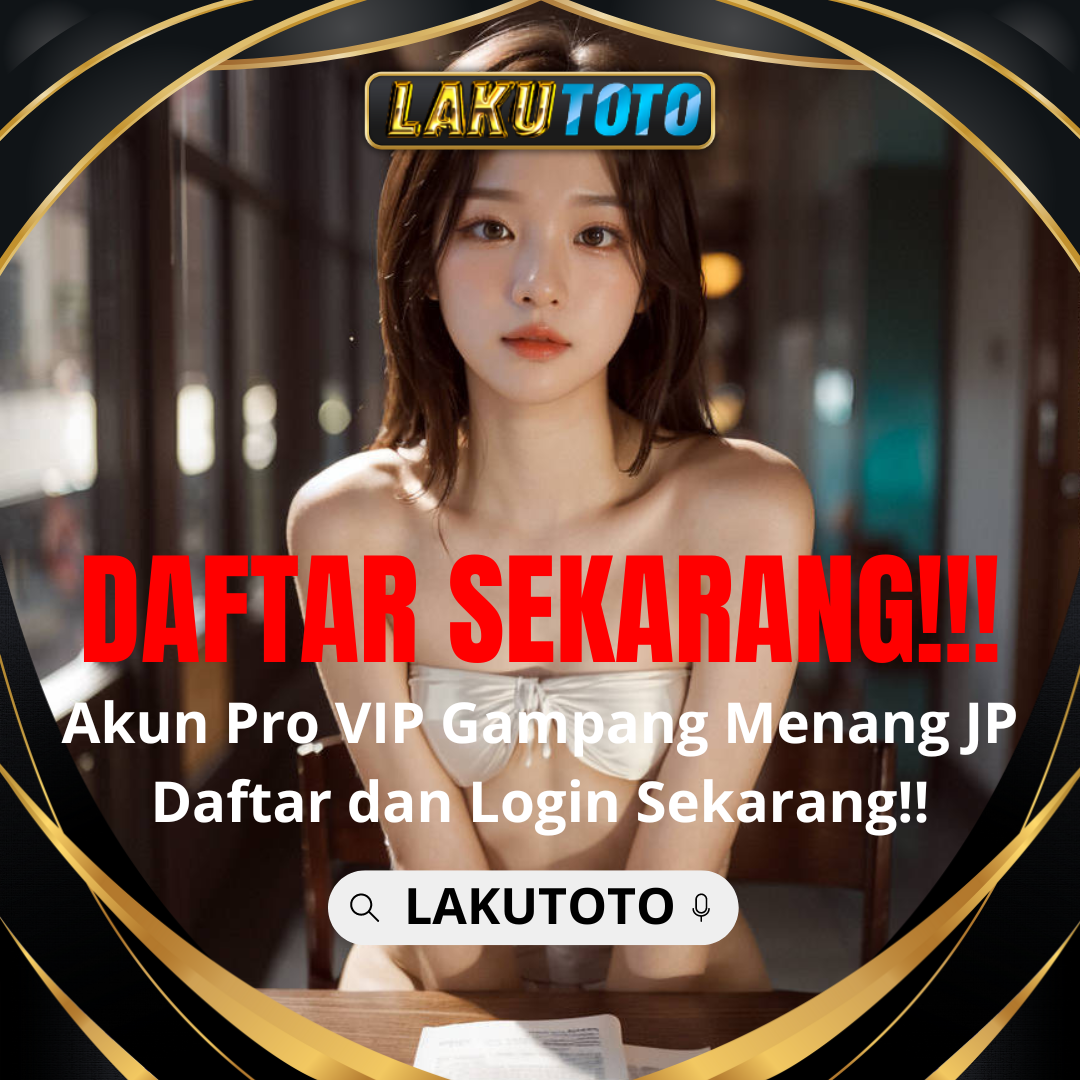 LAKUTOTO | Link Login Terbaru Situs Toto Togel Terpercaya