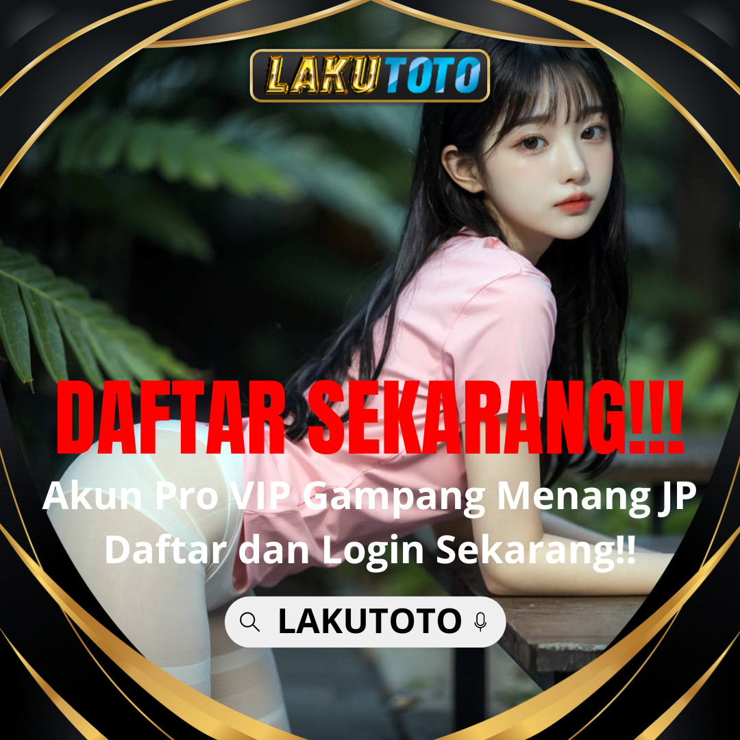 LAKUTOTO | Mudah Menang di Situs Toto Slot Login & Situs Toto Togel Resmi Terbesar