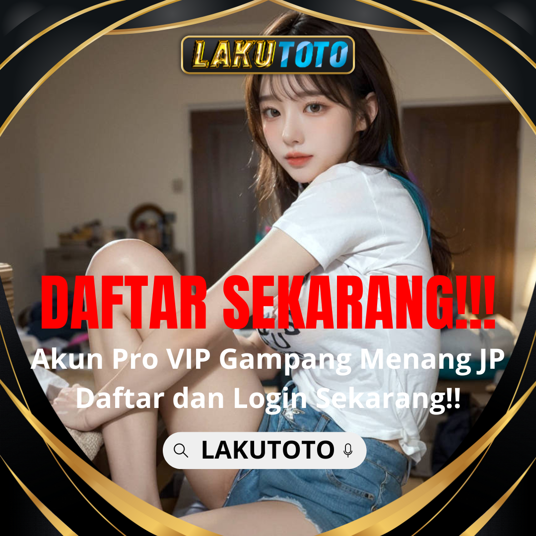 LAKUTOTO | Situs Togel Resmi & Situs Toto Dengan Reabilitas Terpercaya