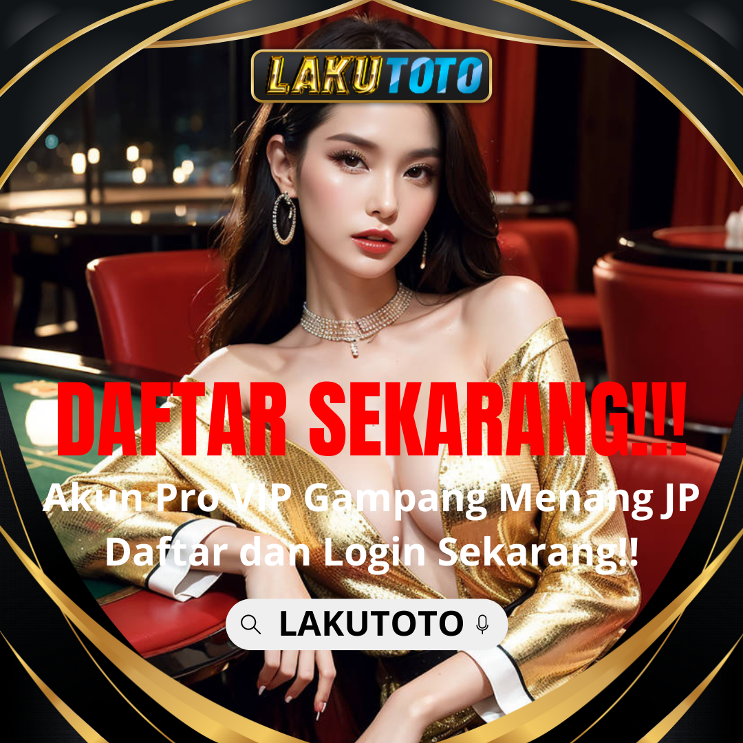 LAKUTOTO | Penyedia Toto Togel & Toto Slot Terbaik dengan Hadiah Terbesar Saat Ini