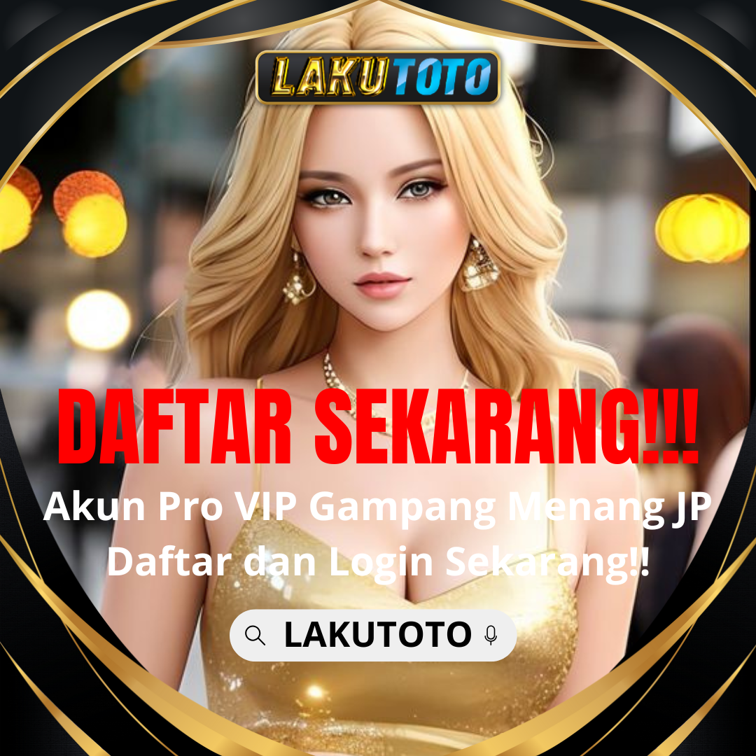 LAKUTOTO | Agen Togel Toto dan Slot Terpercaya 100% Aman