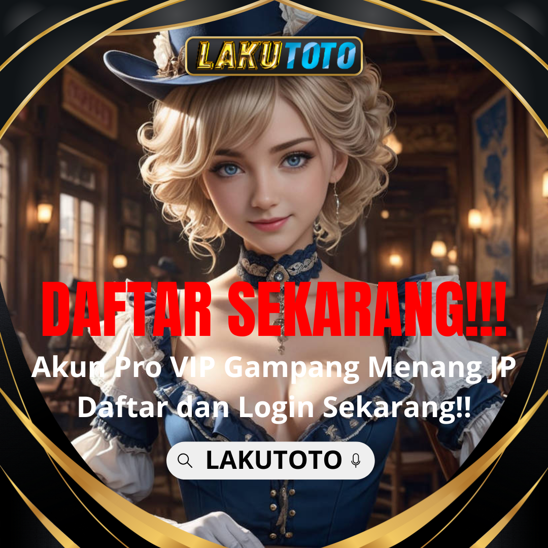 LAKUTOTO | Daftar Situs Toto Togel 4D Resmi Terpercaya & Fitur Login Termudah