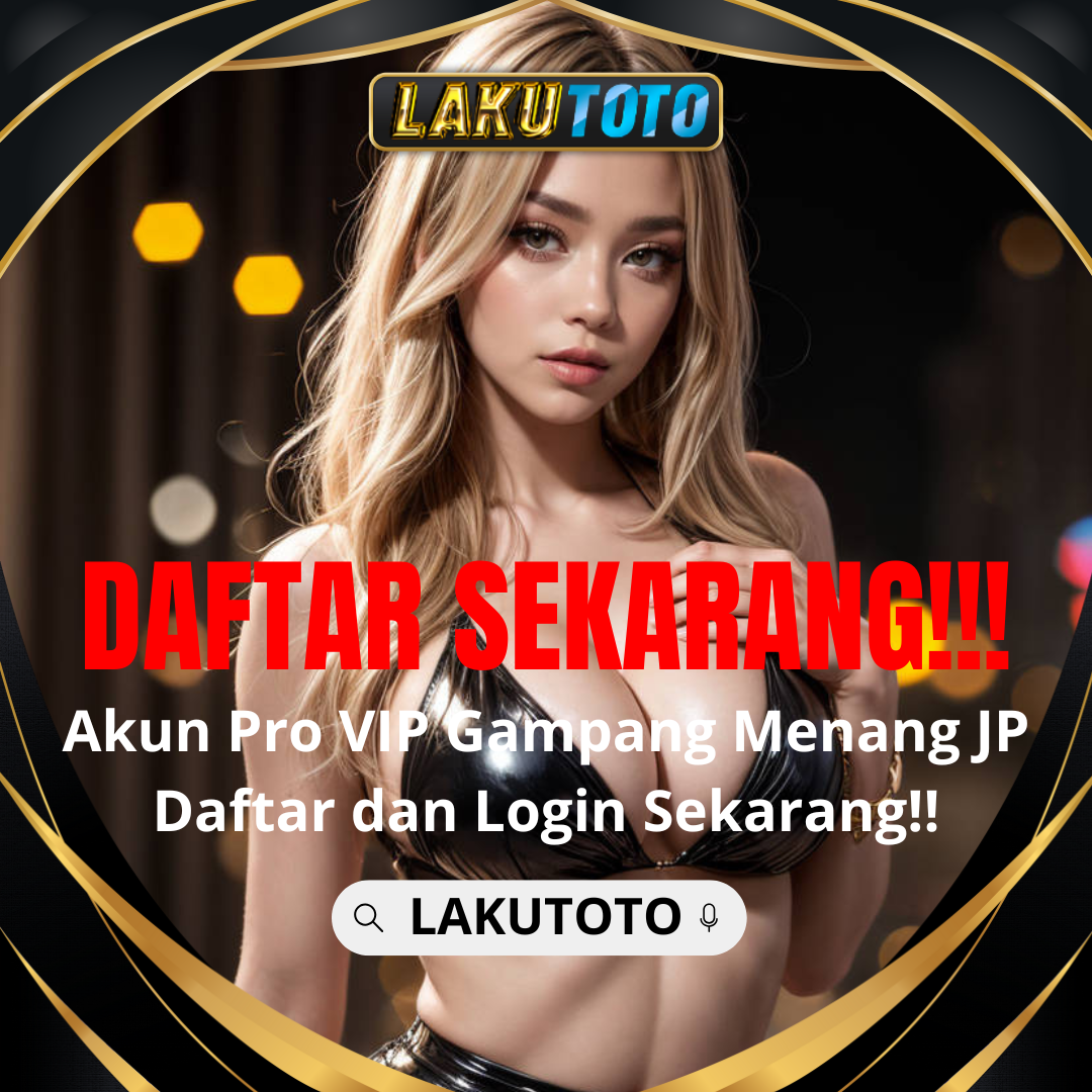 LAKUTOTO: Agen Situs Toto Login & Daftar Togel Deposit 5000 Via Dana