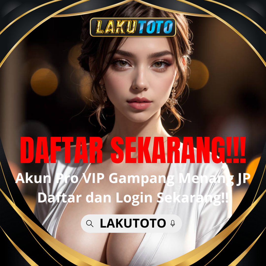 LAKUTOTO & Situs Togel Resmi dengan Situs Toto Online Paling Populer