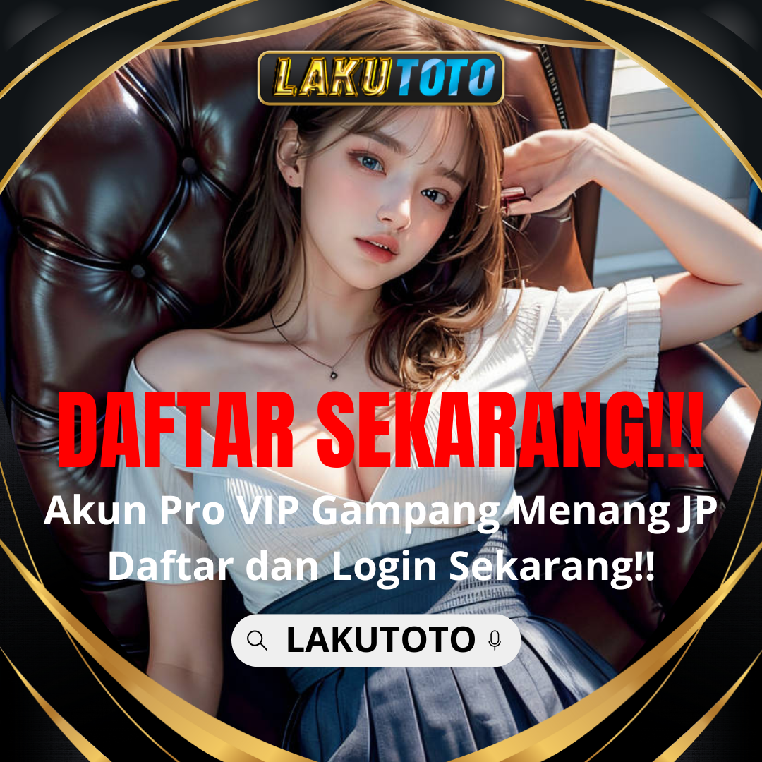 LAKUTOTO | Toto Togel 4D 10 Juta Bet 100 Perak & Bo Togel Hari Ini 2D 100K Deposit 5000