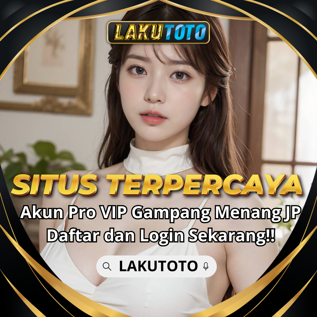 LAKUTOTO ⁑ Situs Bo Togel Terpercaya Pasaran Terbanyak dan Hadiah 4D Terbesar