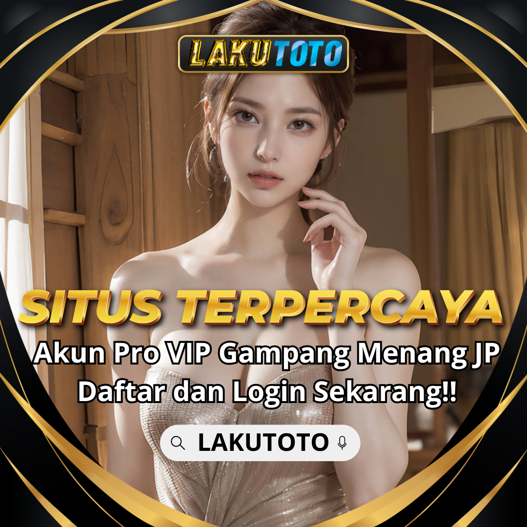 LAKUTOTO 🏆 Penghargaan Situs Togel Terbesar dan Situs Toto Terbaik No1 Tahun 2024