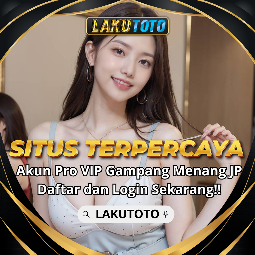 LAKUTOTO : Situs Togel Resmi Bonus Terbesar dan Situs Toto Permainan Terlengkap