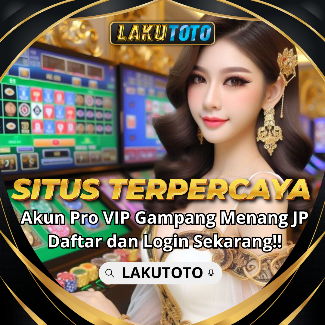 LAKUTOTO | Situs Judi Togel Online Ternama dan Bandar Toto Gampang Profit di Indonesia