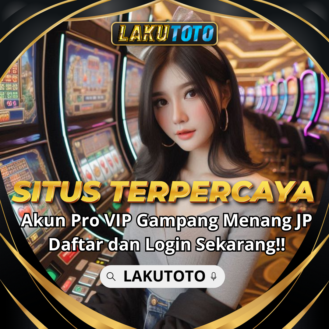 LAKUTOTO: Daftar Bandar Toto Agen Bo Togel Terpercaya Pasaran Terlengkap Bonus Melimpah