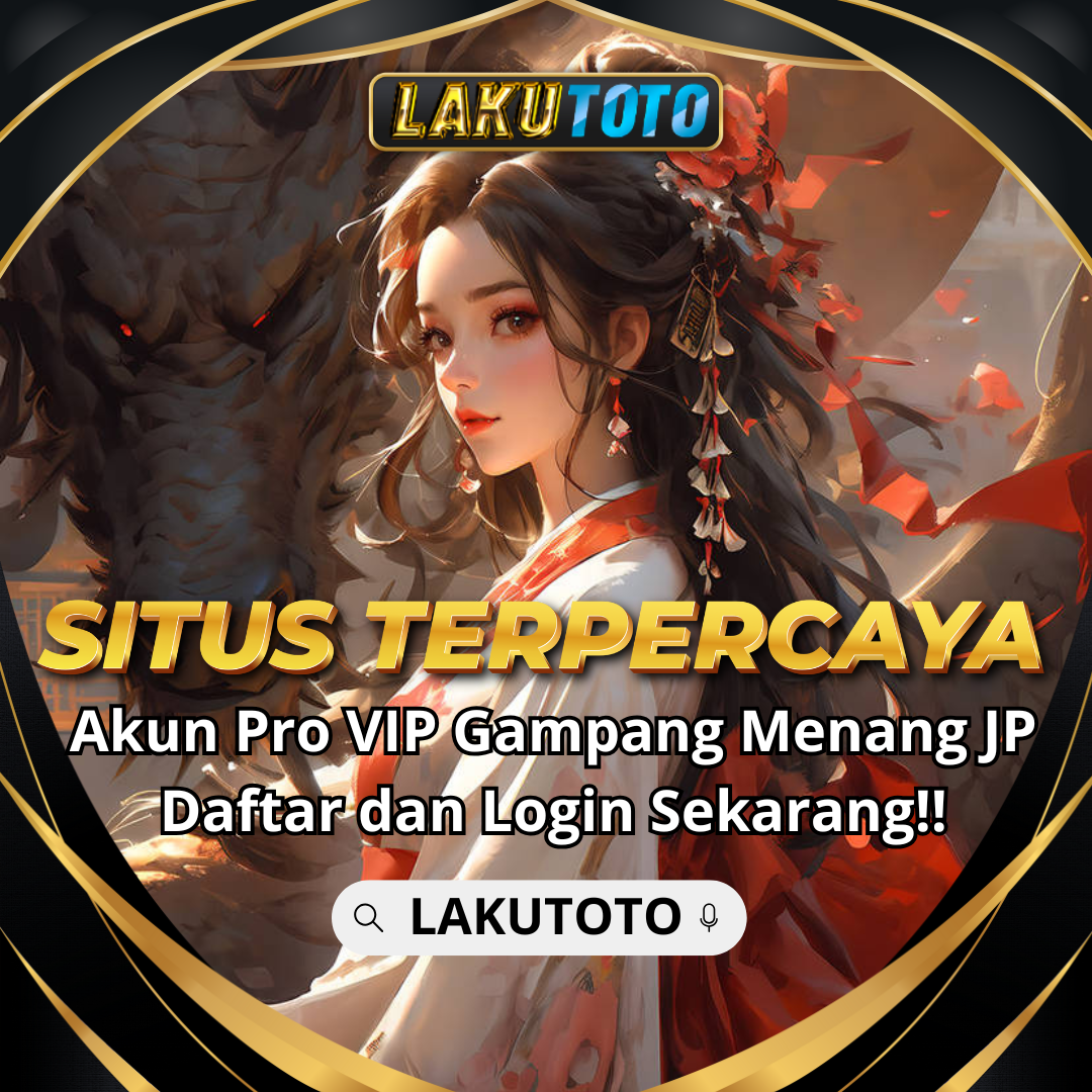 LAKUTOTO » Situs Toto Togel Resmi dan Bandar Togel Terpercaya Hadiah 300 Triliun