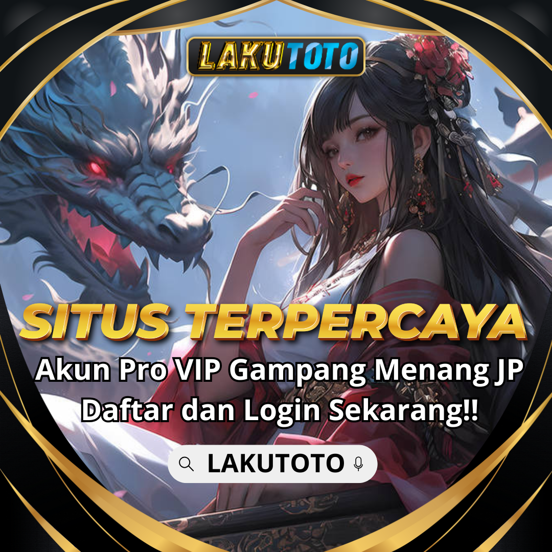 LAKUTOTO » Daftar Agen Toto Togel Online & Bandar Togel Slot Terpercaya