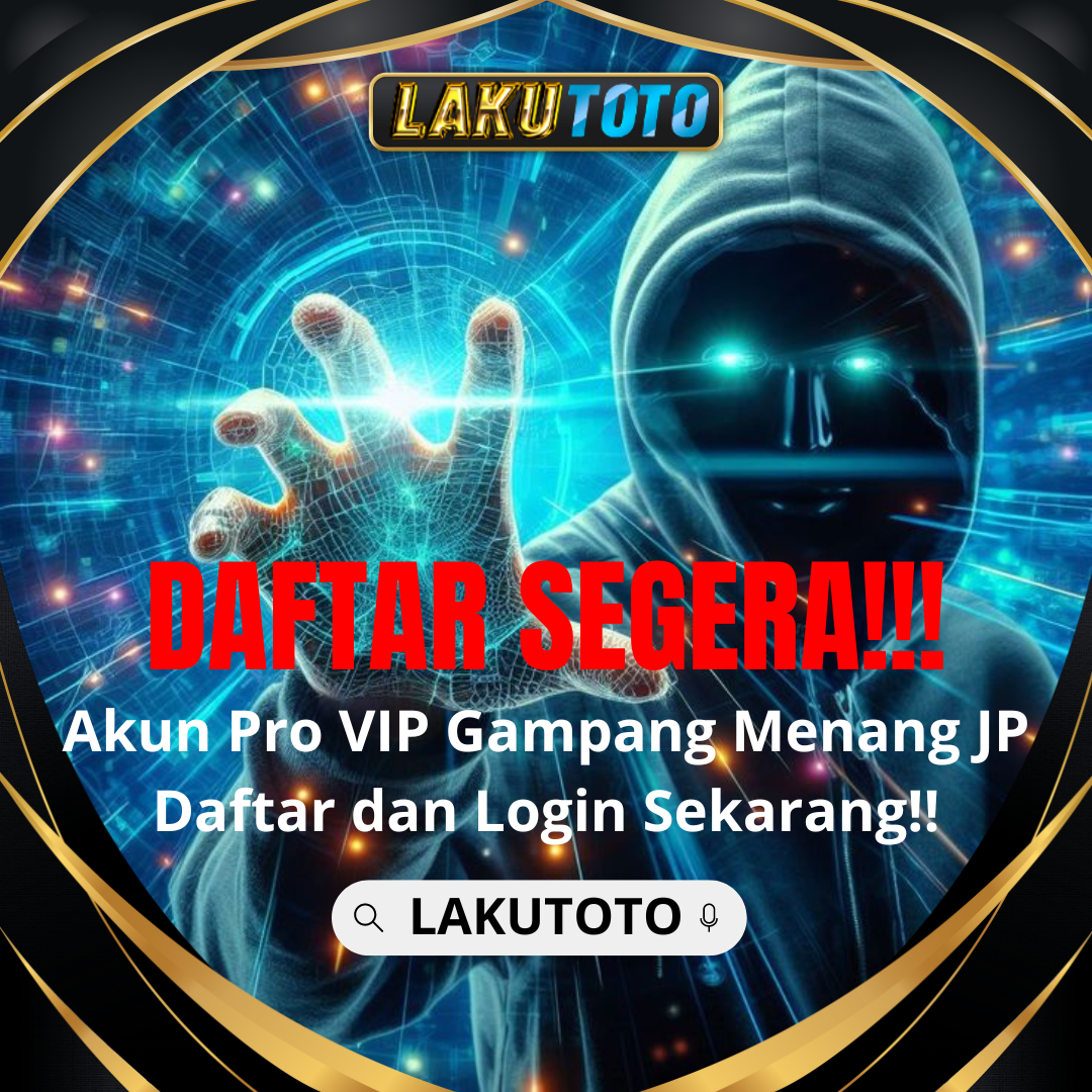 LAKUTOTO | Kemudahan Proses Daftar dan Login Situs Resmi Lakutoto